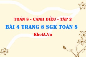 Bài 4 trang 8 Toán 8 Cánh Diều Tập 2
